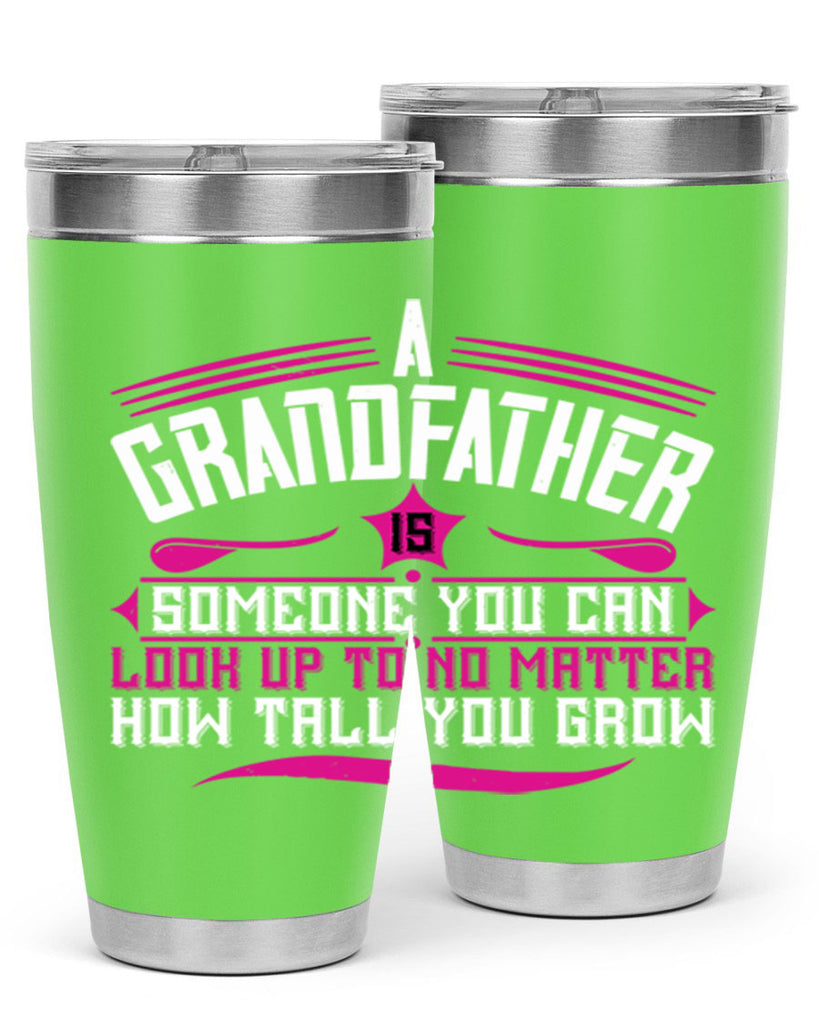 A grandfather is someone you can look up to 60#- grandpa - papa- Tumbler