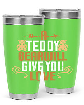 A teddy bear will give you love 2#- Bears- Tumbler