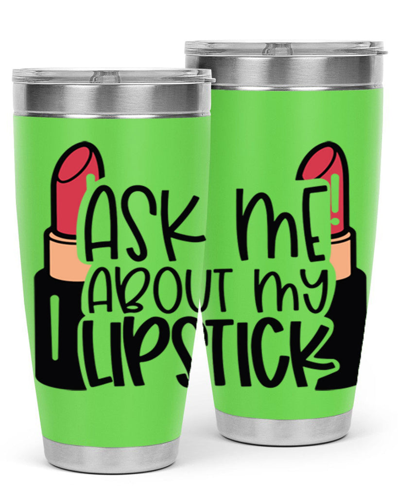 Ask Me About My Lipstick Style 141#- make up- Tumbler