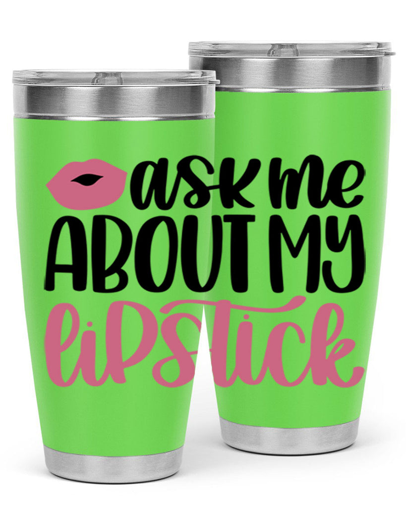 Ask Me About My Lipstick Style 142#- make up- Tumbler