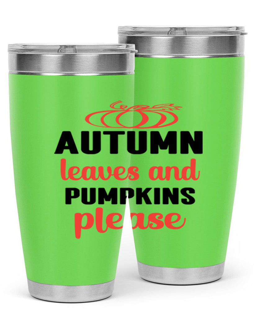Autumn leaves and pumpkins please 27#- fall- Tumbler