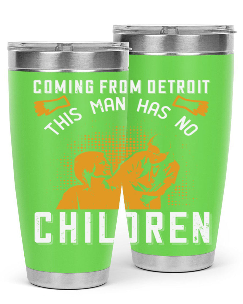 Coming from Detroit this man has no children Style 4#- medical- tumbler