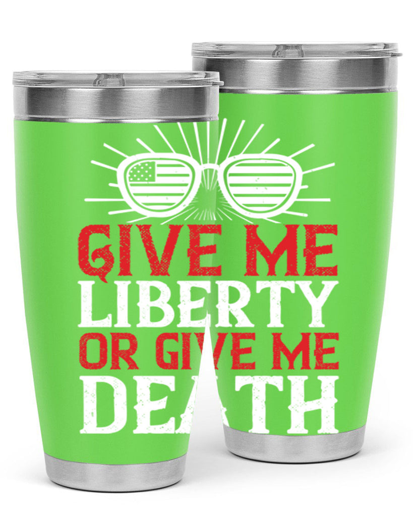 Give me liberty or give me death Style 93#- Fourt Of July- Tumbler