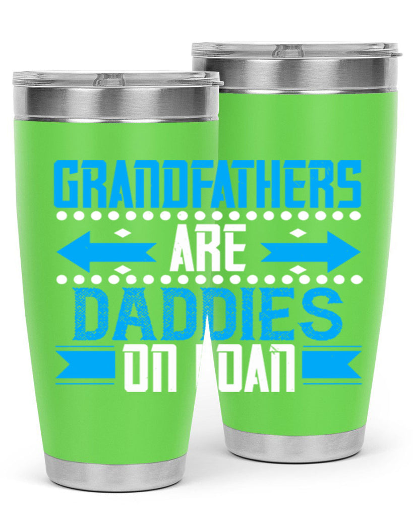 Grandfathers are daddies on loan 55#- grandpa - papa- Tumbler