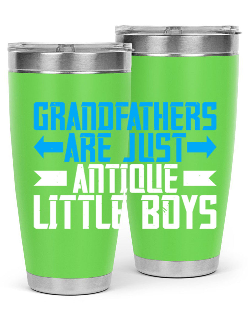 Grandfathers are just antique little boys 131#- grandpa - papa- Tumbler