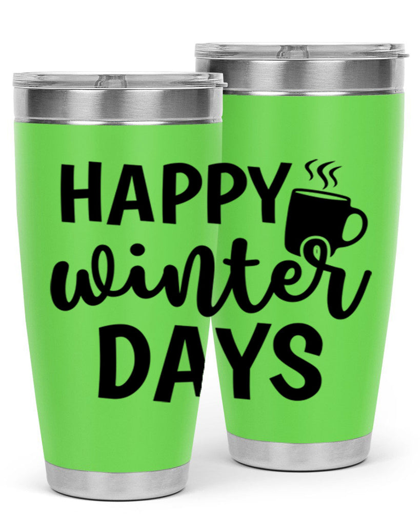 Happy Winter Days 119#- winter- Tumbler