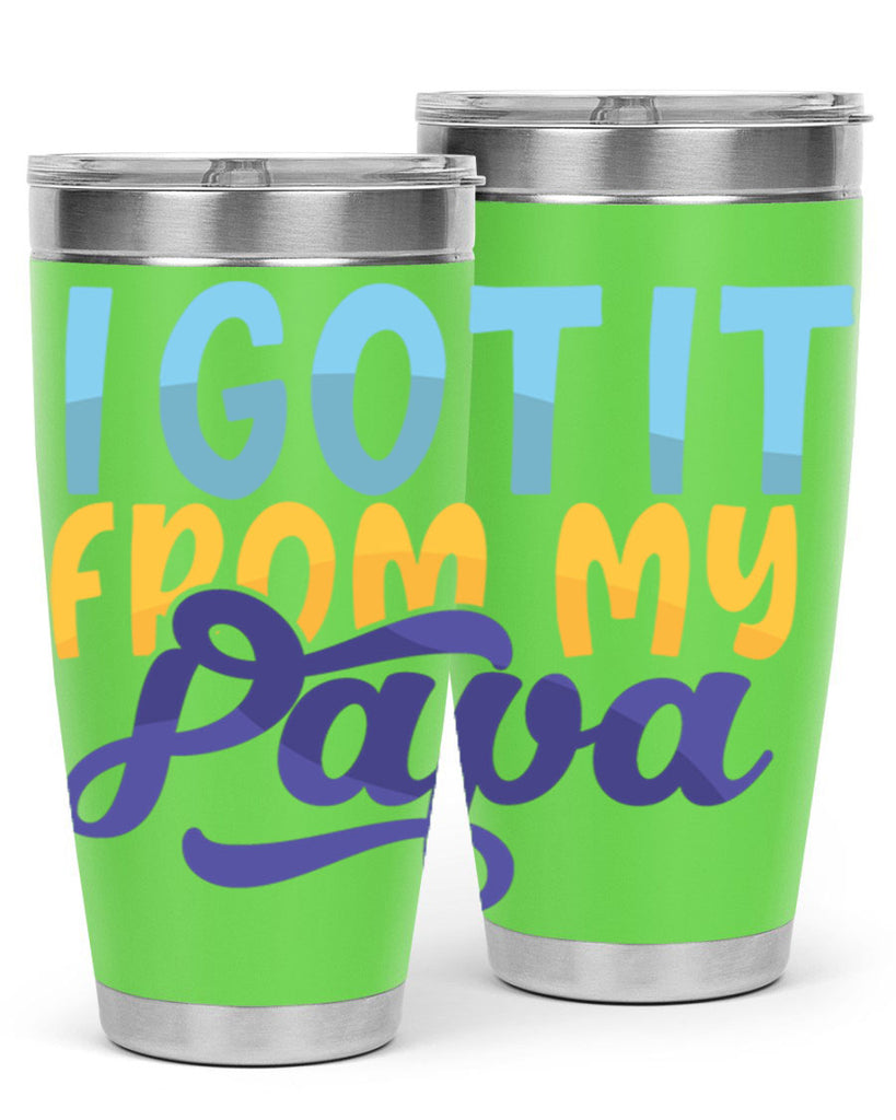 I Got It From My Papa 56#- grandpa - papa- Tumbler