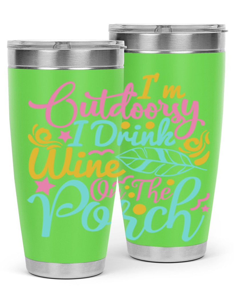 IM OUTDOORSY I DRINK WINE ON THE PORCH Style 61#- summer- Tumbler