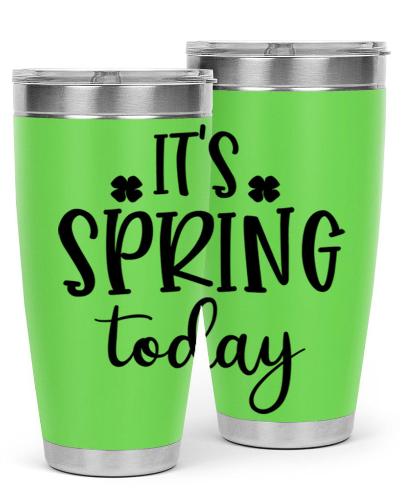 Its spring today design  287#- spring- Tumbler