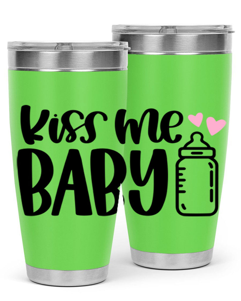 Kiss Me Baby Style 74#- baby- tumbler