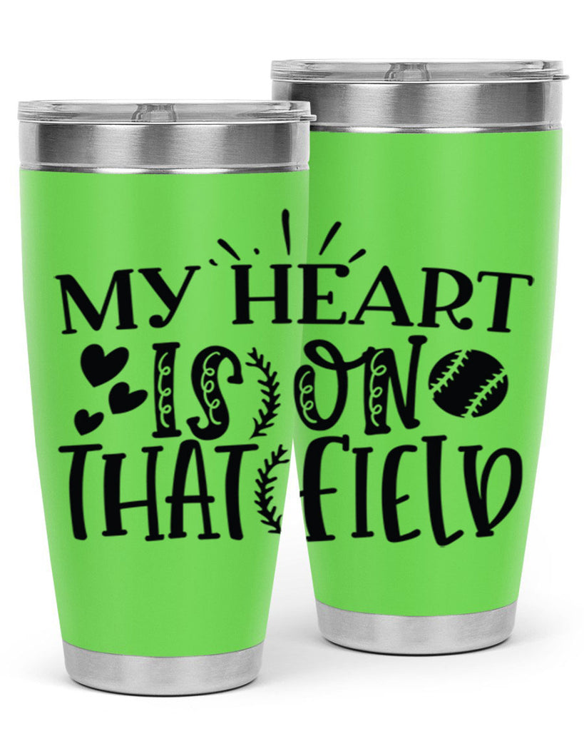 My Heart Is on That Field 2049#- baseball- Tumbler