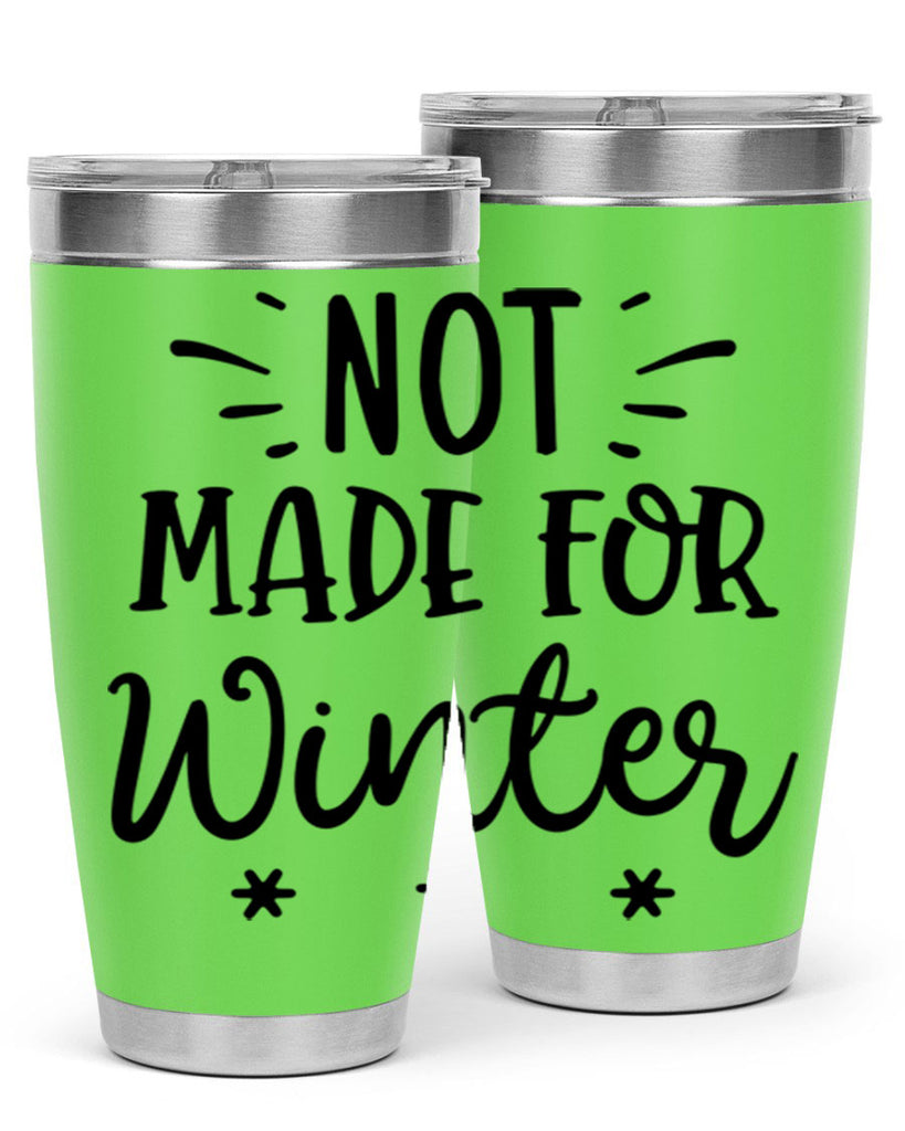 Not Made for Winter329#- winter- Tumbler