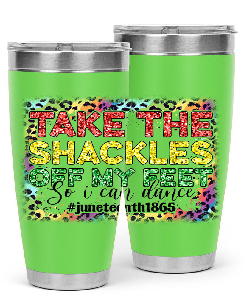 Take The Shackles Off My Feet Juneteenth 34#- Juneteenth- tumbler