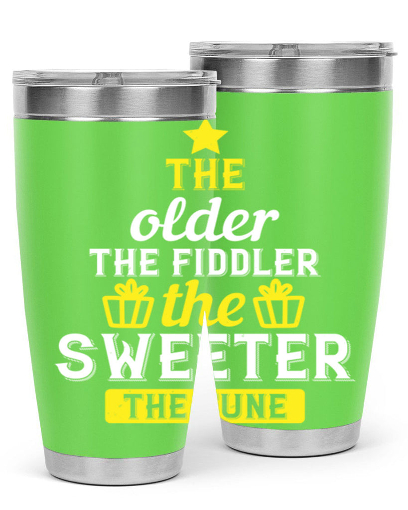 The older the fiddler the sweeter the tune Style 35#- birthday- tumbler
