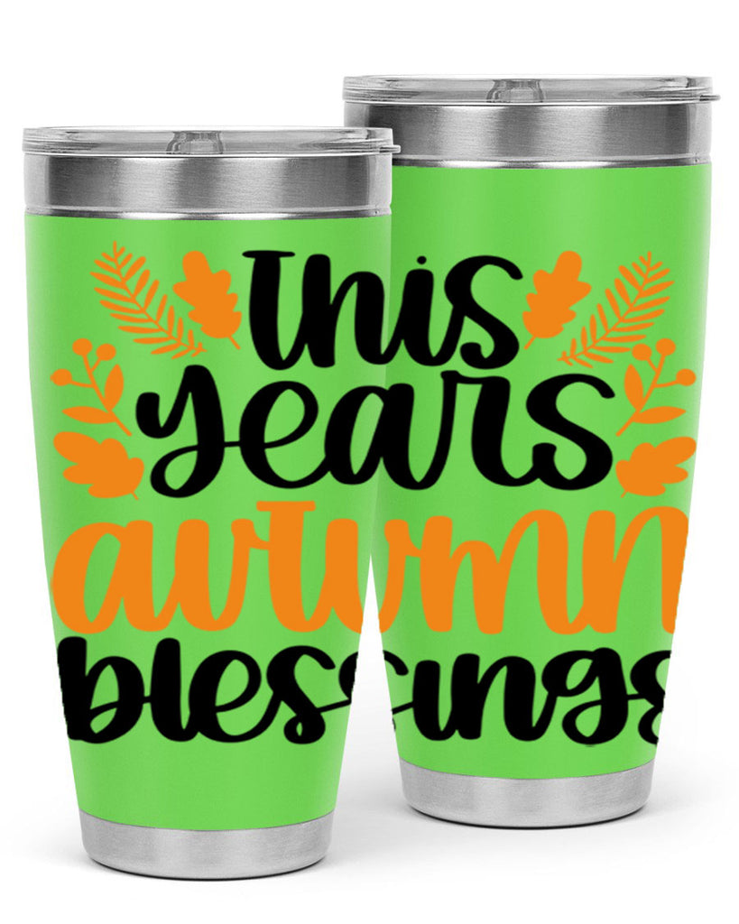 This Years Autumn Blessings 511#- fall- Tumbler