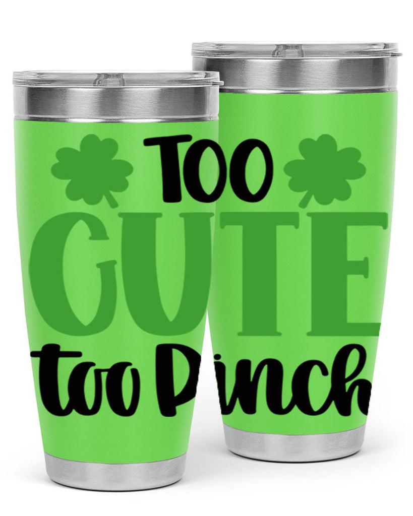 Too Cute Too Pinch Style 20#- St Patricks Day- Tumbler