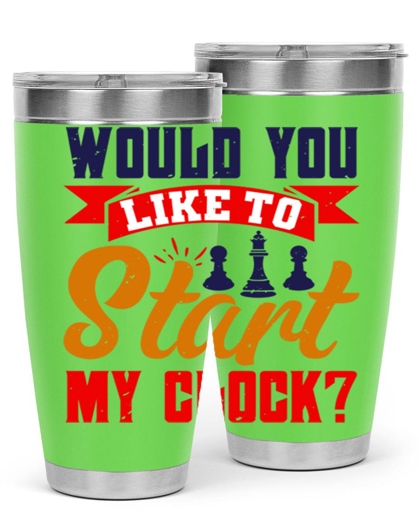 Would you like to start my clock 12#- chess- Tumbler
