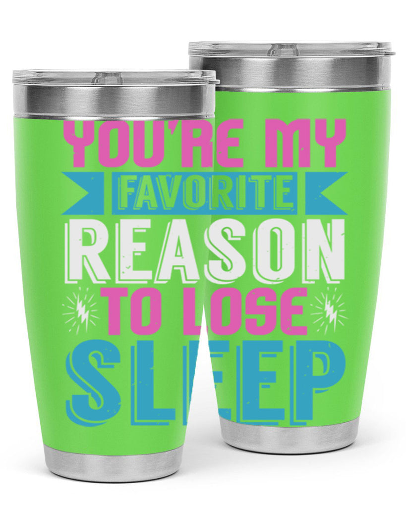Youre my favorite season to lose sleep Style 156#- baby- tumbler