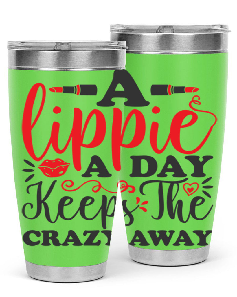 a lippie a day keeps the crazyaway Style 166#- make up- Tumbler