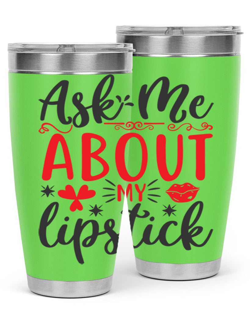 ask me about my lipstick Style 164#- make up- Tumbler