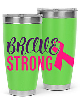 brave strong Style 15#- breast cancer- Tumbler