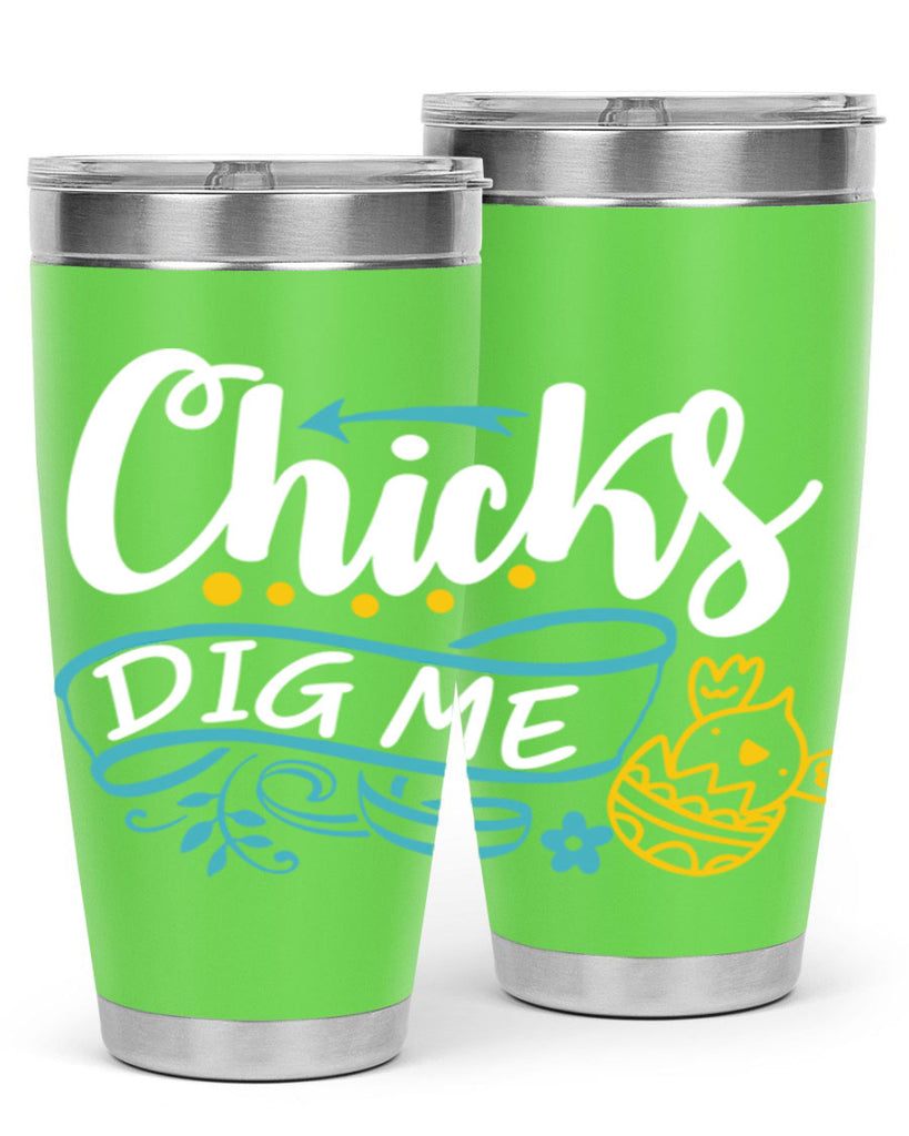 chicks dig me 99#- easter- Tumbler