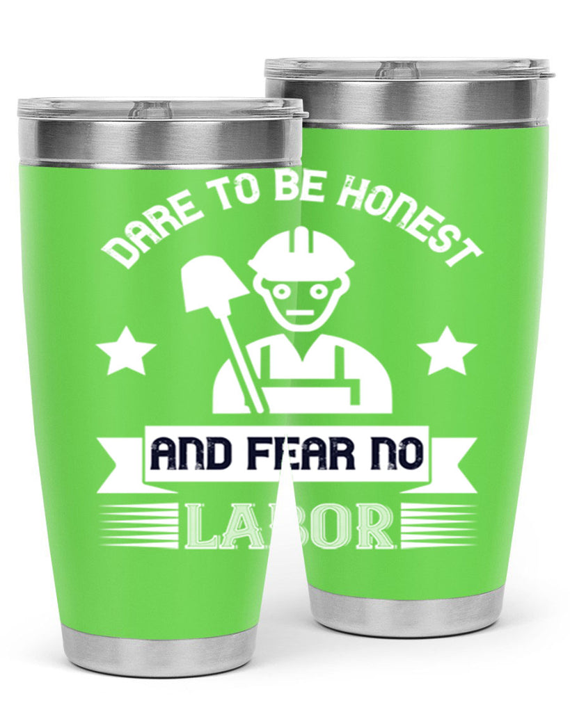 dare to be honest and fear no labor 44#- labor day- Tumbler