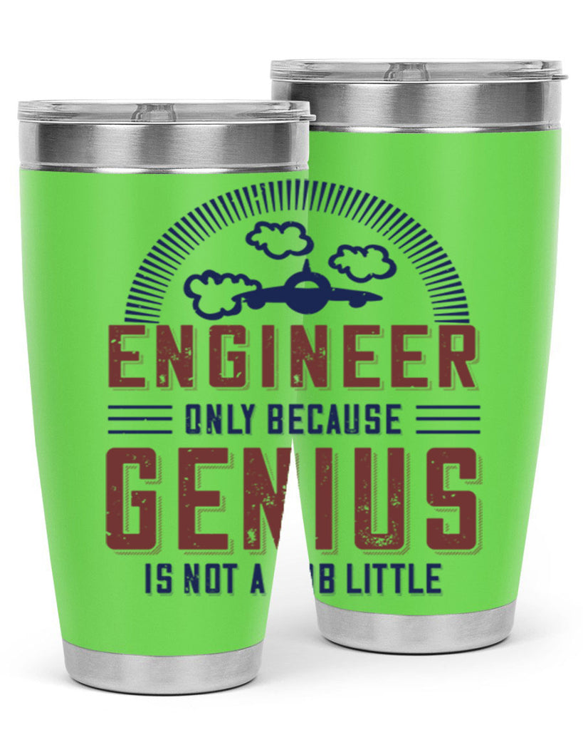 engineer only because genius is not a job little Style 63#- engineer- tumbler