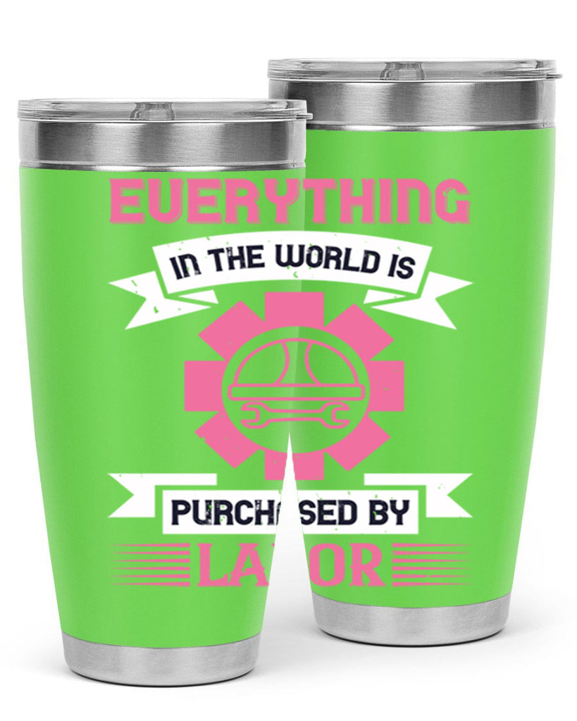 everything in the world is purchased by labor 43#- labor day- Tumbler
