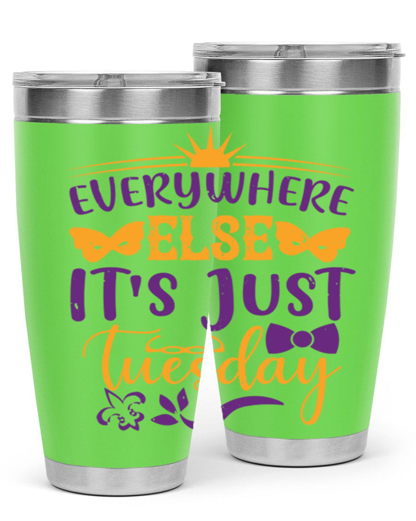 everywhere else its just tuesday 24#- mardi gras- Tumbler