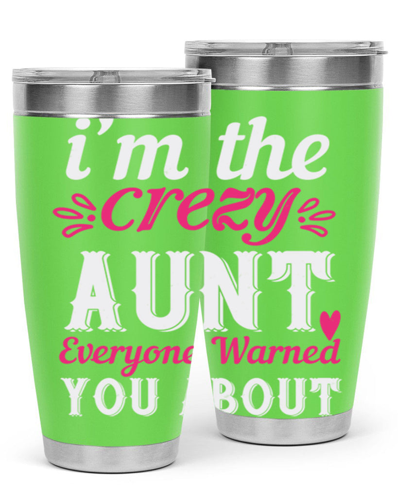i’m the crezy aunt everyone warned you about Style 41#- aunt- Tumbler