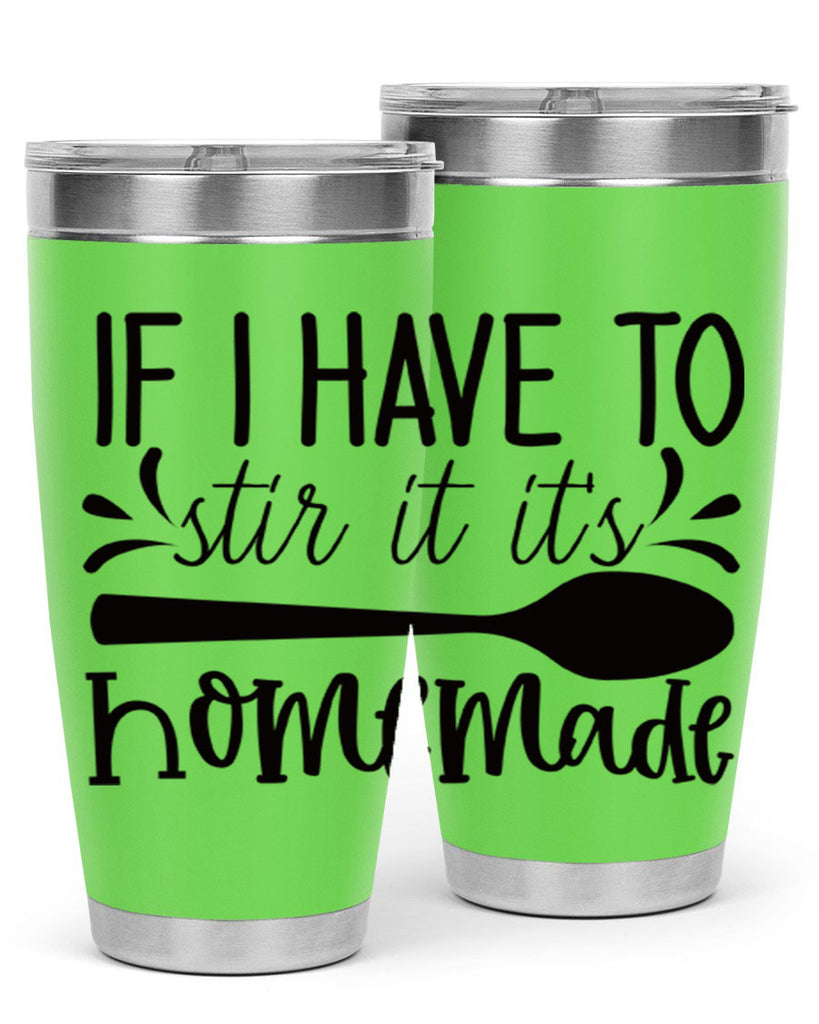 if i have to stir it its homemade 31#- kitchen- Tumbler
