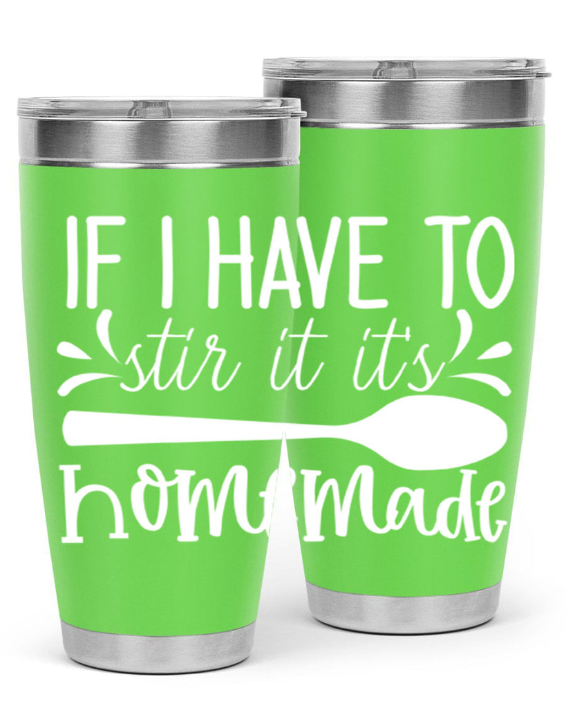if i have to stir it its homemade 32#- kitchen- Tumbler