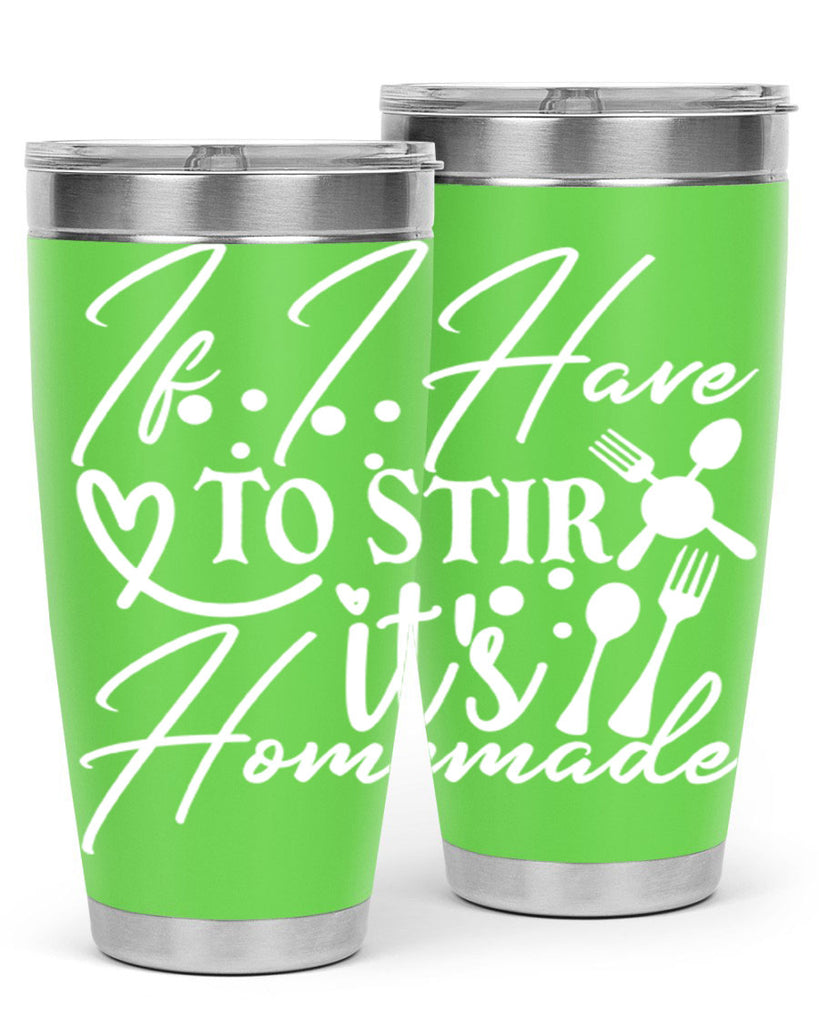 if i have to stir its homemade 30#- kitchen- Tumbler