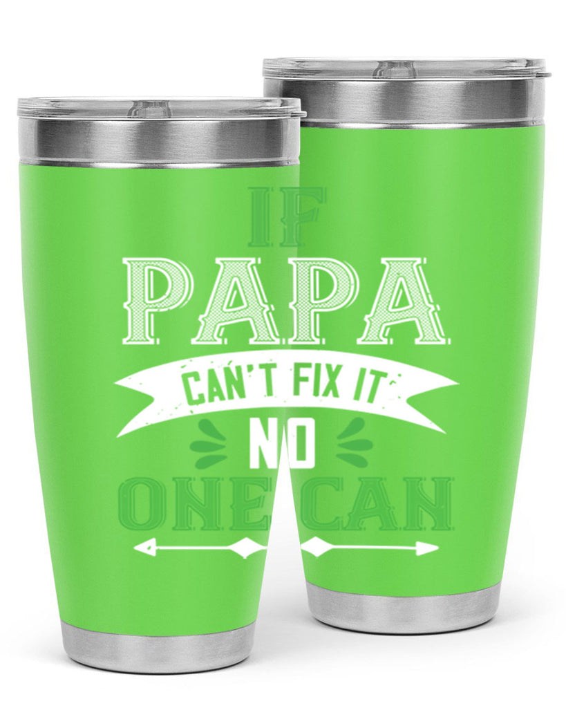 if papa cant fix it 31#- grandpa - papa- Tumbler