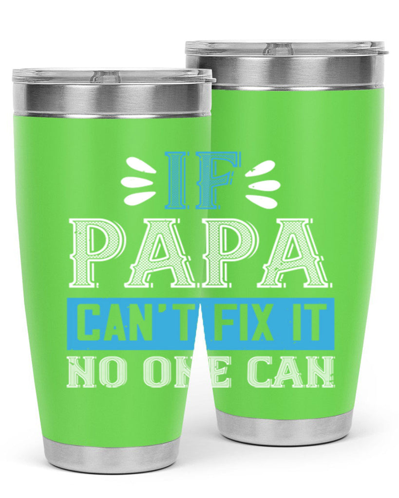 if papa cant fix it no one can 32#- grandpa - papa- Tumbler