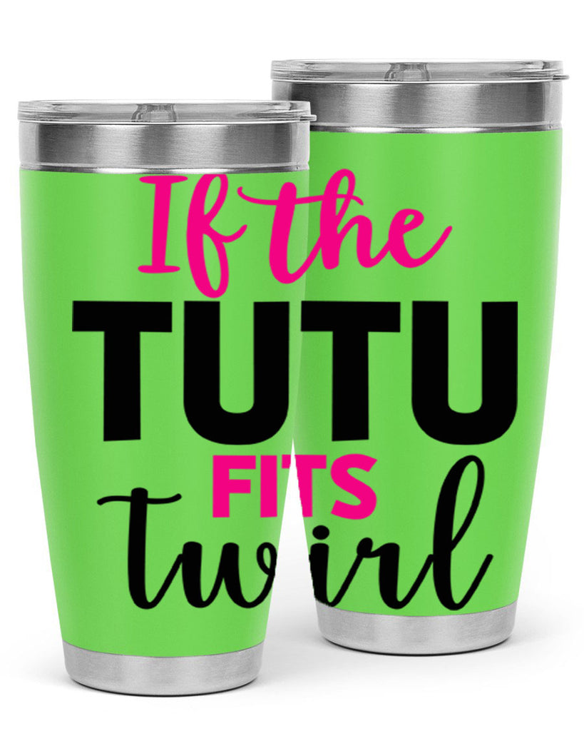 if the tutu fits twirl 47#- ballet- Tumbler