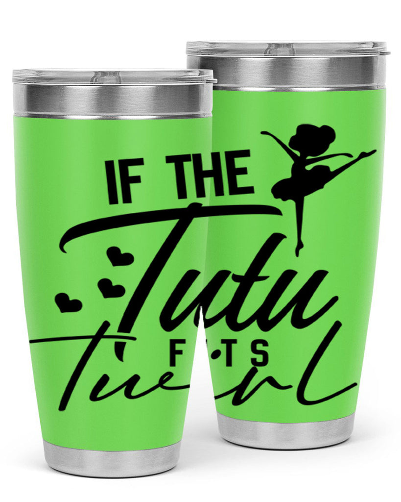 if the tutu fits twirl 48#- ballet- Tumbler