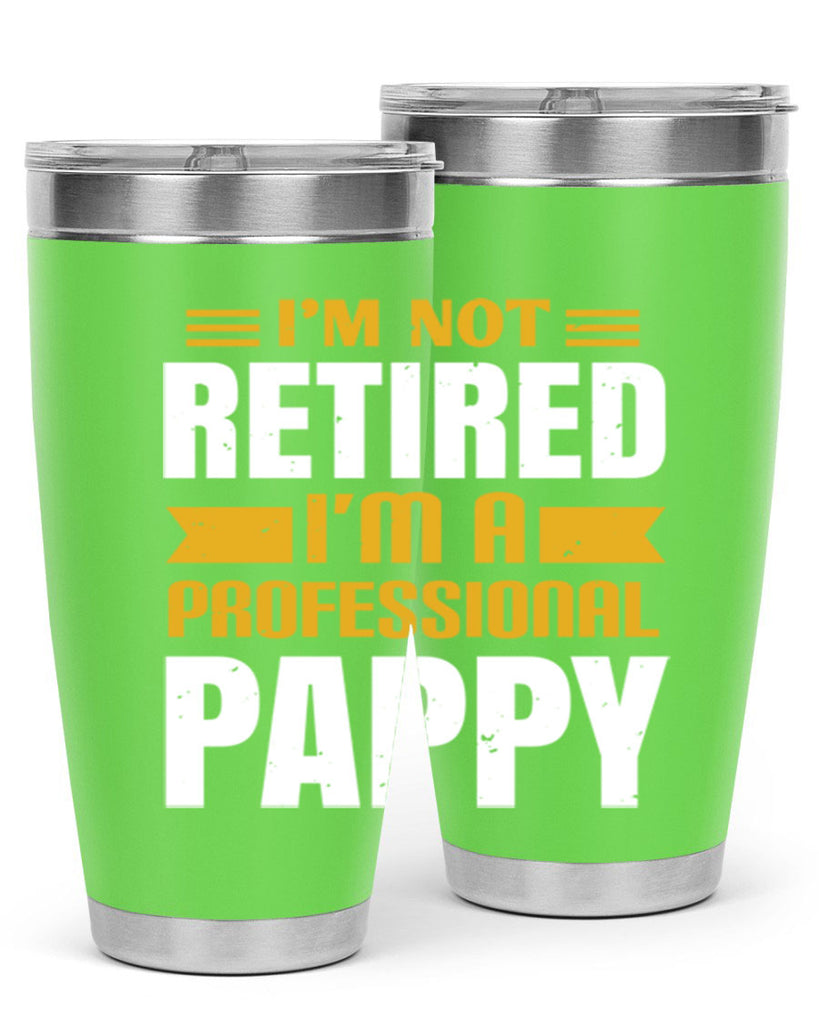 im not retired im a professional pappy 35#- grandpa - papa- Tumbler