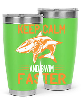 keep calm and swim faster Style 58#- shark  fish- Tumbler