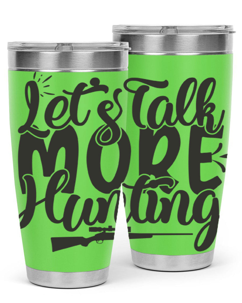lets talk more hunting 20#- hunting- Tumbler