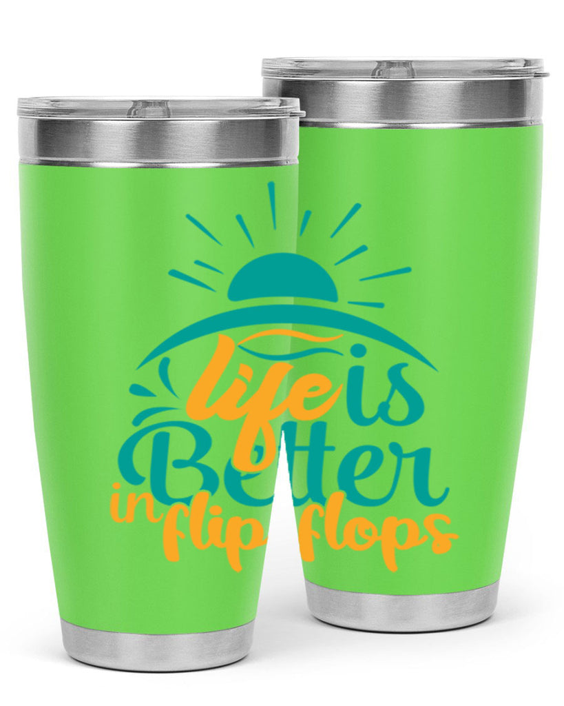 life is better in flip flops Style 89#- summer- Tumbler