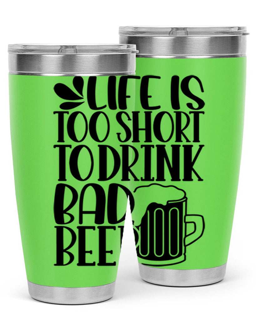 life is too short to drink 26#- beer- Tumbler