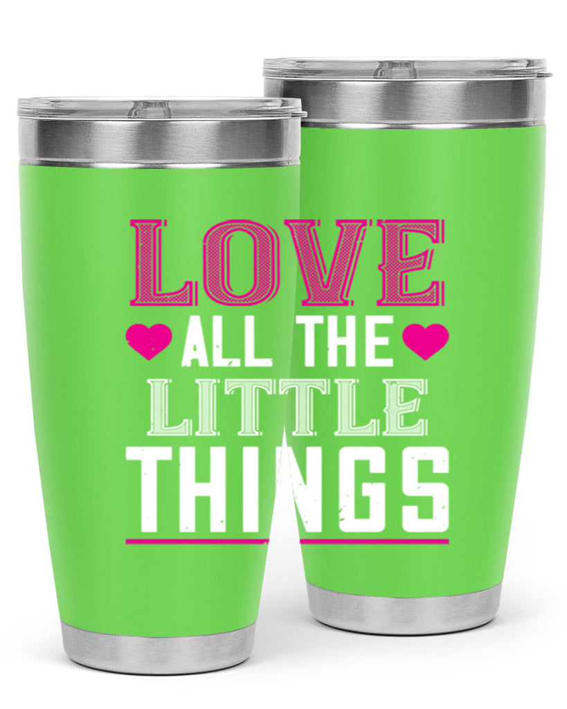 love all the little thing 46#- valentines day- Tumbler