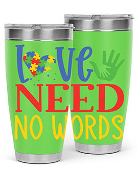 love need no words Style 28#- autism- Tumbler