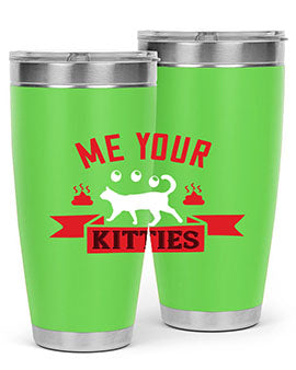 me your kitties Style 68#- cat- Tumbler