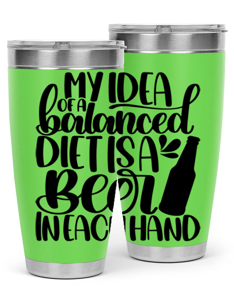 my idea of a balanced diet 24#- beer- Tumbler