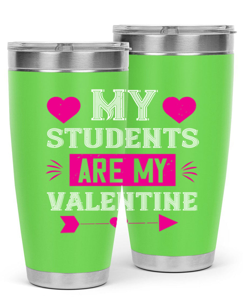 my student are my valentine 34#- valentines day- Tumbler