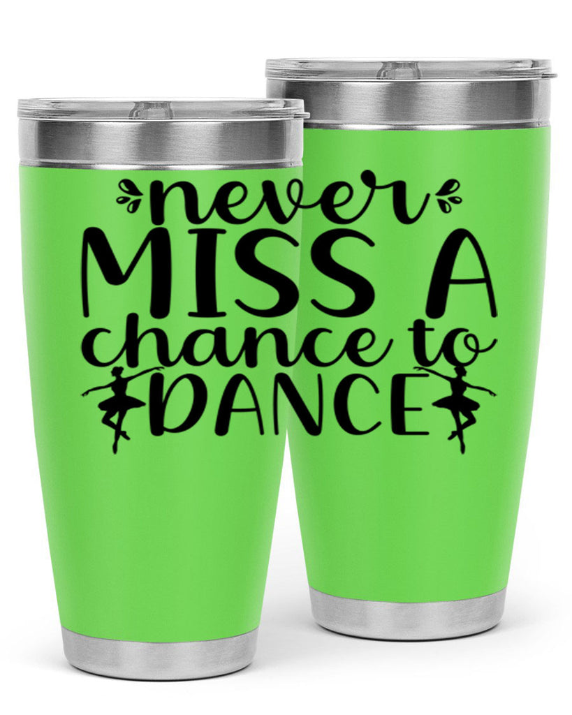 never miss a chance to dance66#- ballet- Tumbler