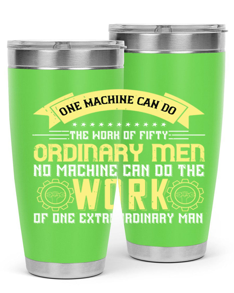 one machine can do the work of fifty ordinary men no machine 21#- labor day- Tumbler
